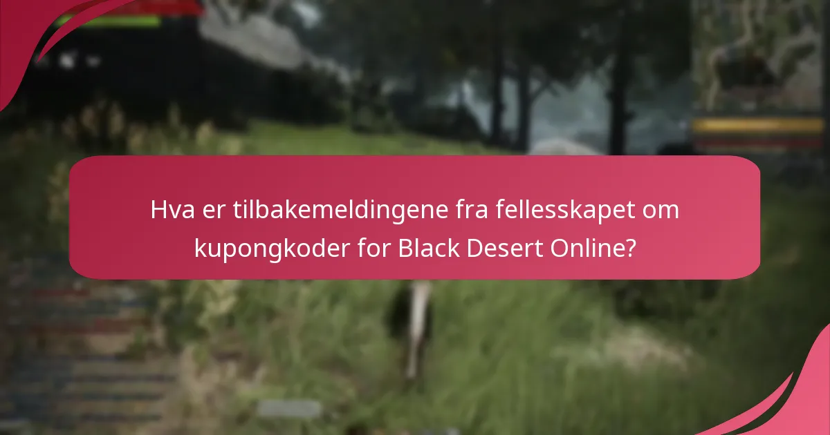 Hva er tilbakemeldingene fra fellesskapet om kupongkoder for Black Desert Online?