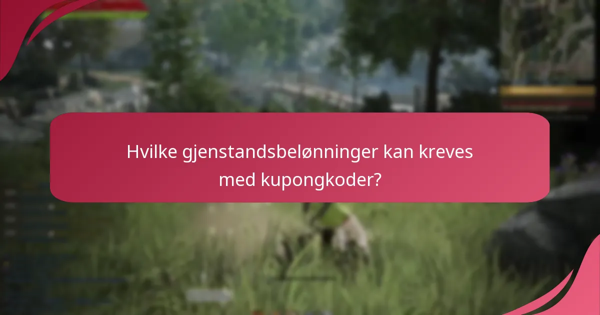 Hvilke gjenstandsbelønninger kan kreves med kupongkoder?