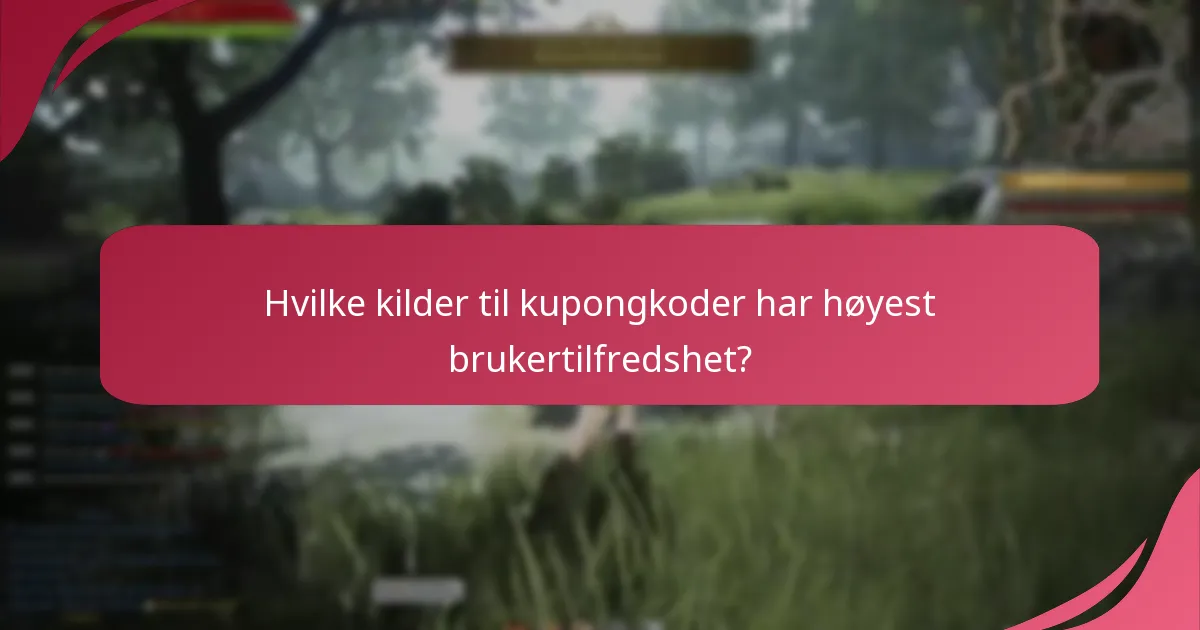 Hvilke kilder til kupongkoder har høyest brukertilfredshet?