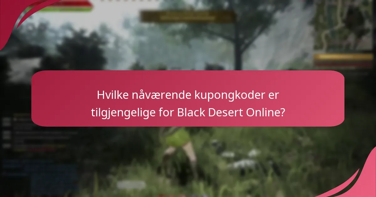 Hvilke nåværende kupongkoder er tilgjengelige for Black Desert Online?