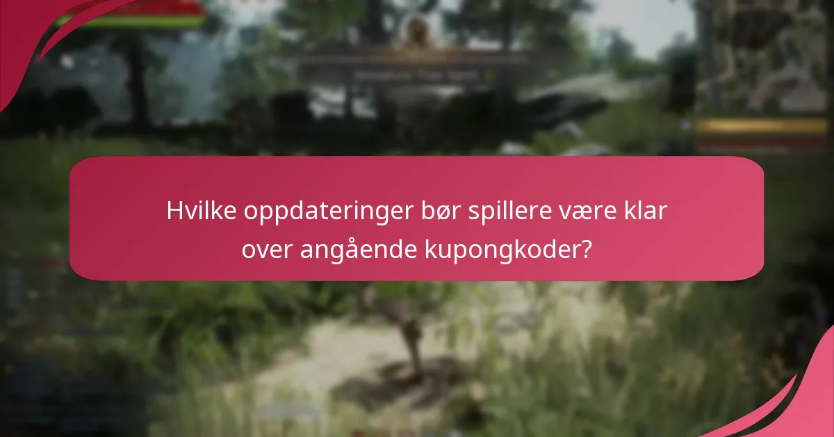 Hvilke oppdateringer bør spillere være klar over angående kupongkoder?