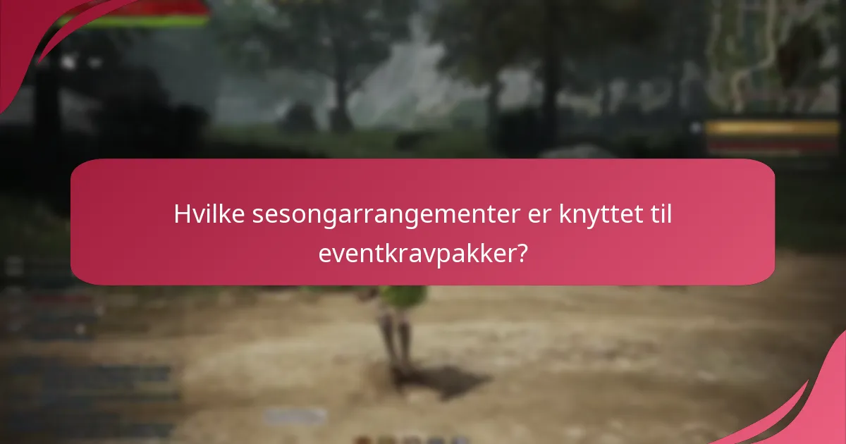 Hvilke sesongarrangementer er knyttet til eventkravpakker?