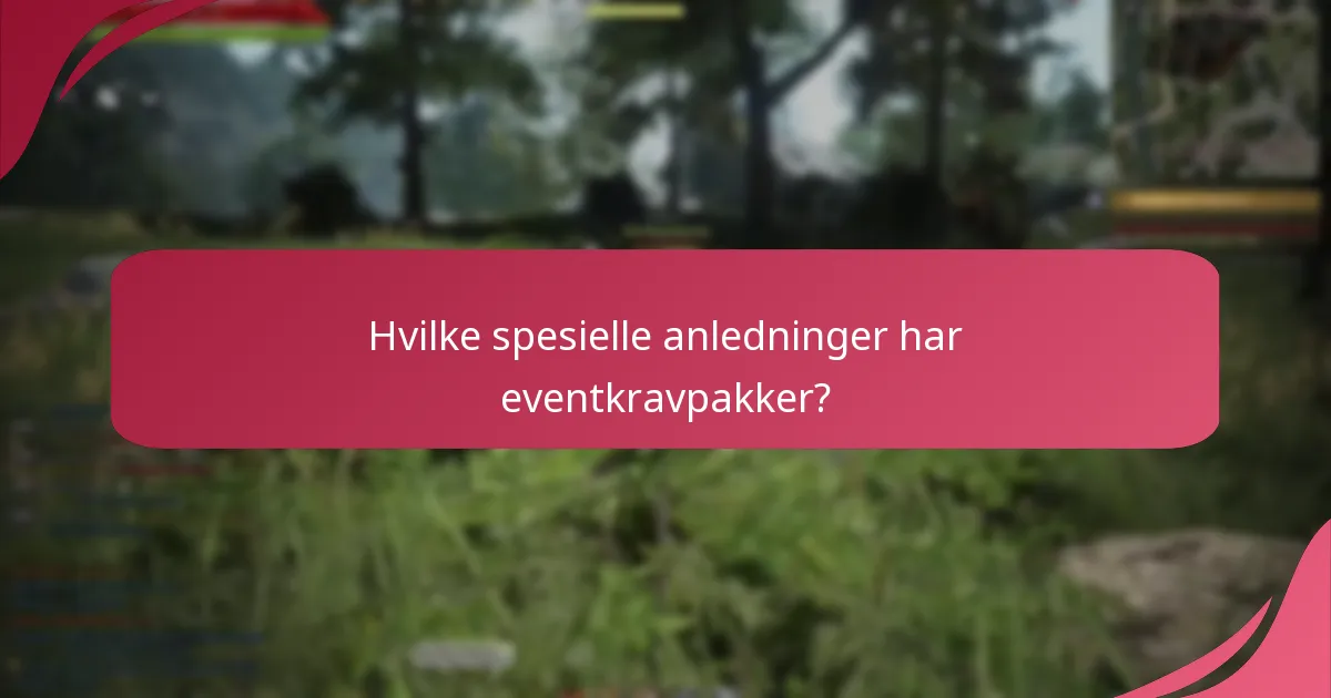 Hvilke spesielle anledninger har eventkravpakker?