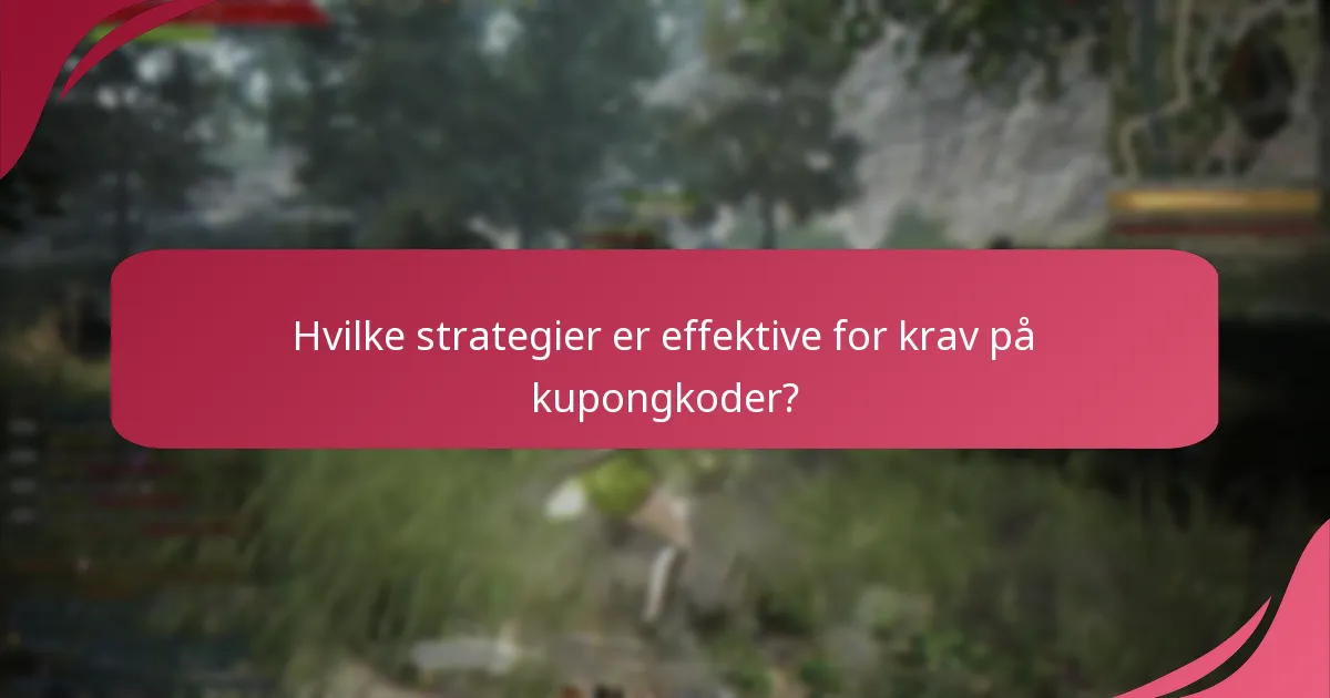 Hvilke strategier er effektive for krav på kupongkoder?
