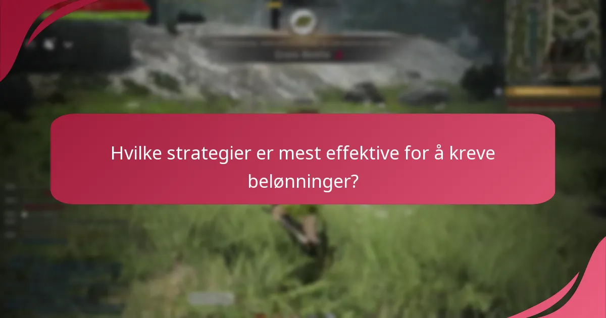 Hvilke strategier er mest effektive for å kreve belønninger?