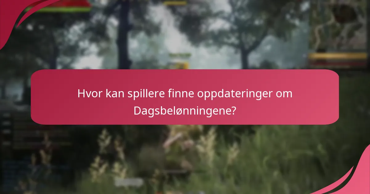 Hvor kan spillere finne oppdateringer om Dagsbelønningene?