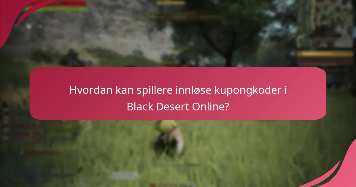 Hvordan kan spillere innløse kupongkoder i Black Desert Online?