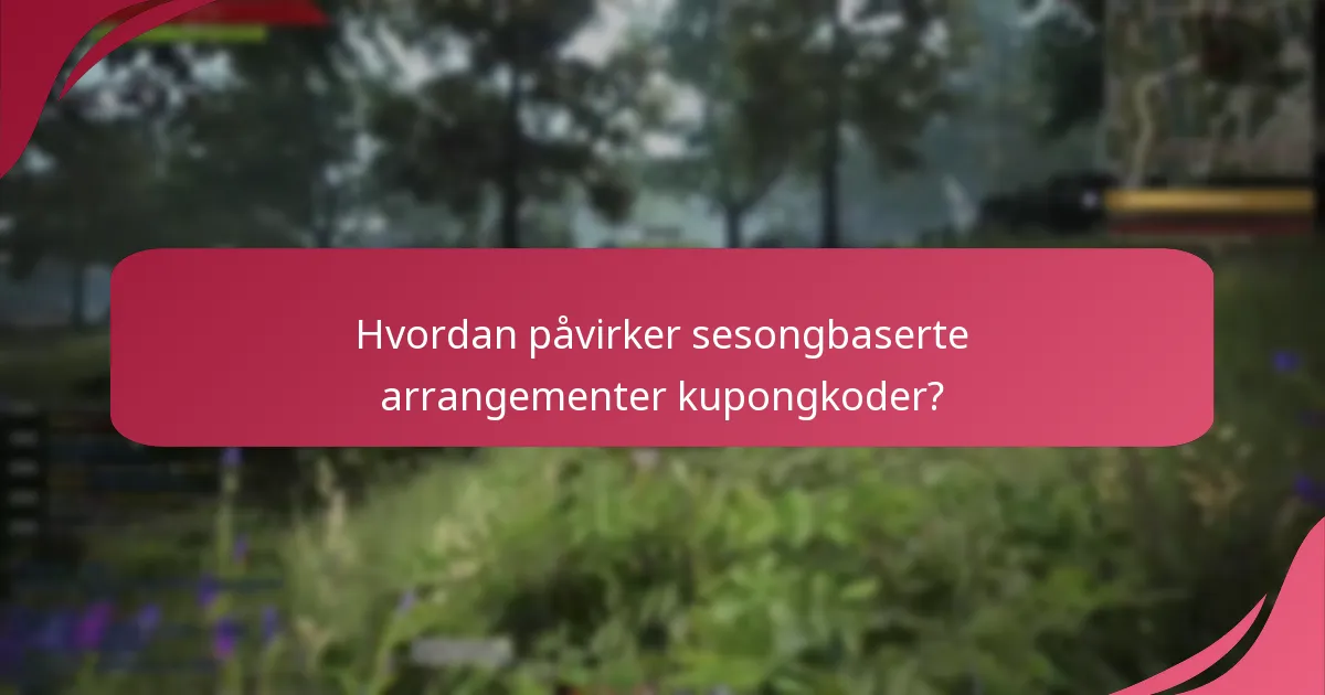 Hvordan påvirker sesongbaserte arrangementer kupongkoder?