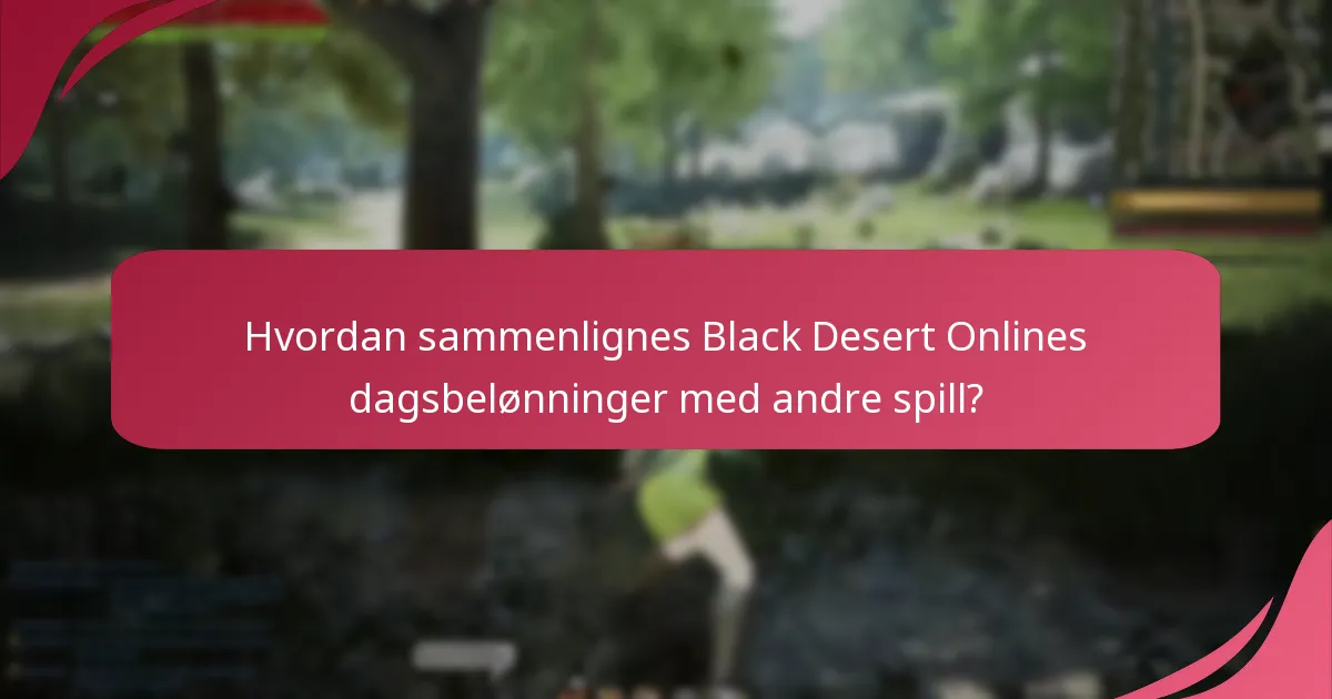 Hvordan sammenlignes Black Desert Onlines dagsbelønninger med andre spill?